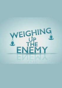 Weighing Up the Enemy