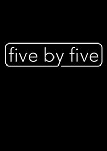 five by five