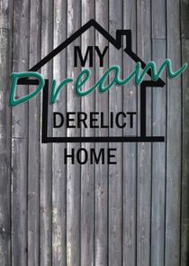 My Dream Derelict Home