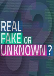 Real, Fake or Unknown