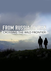 From Russia to Iran: Crossing the Wild Frontier poszter