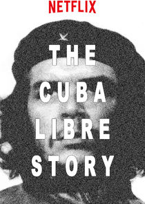 The Cuba Libre Story poszter