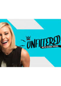 WWE Unfiltered with Renee Young