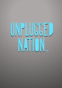 Unplugged Nation