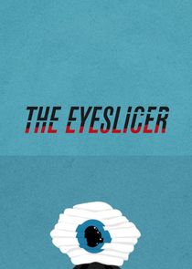 The Eyeslicer — кадр