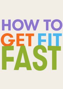 How to Get Fit Fast