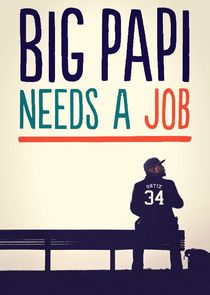Big Papi Needs a Job