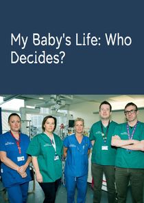 My Baby's Life: Who Decides?