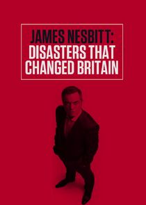 James Nesbitt: Disasters That Changed Britain poszter
