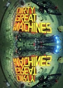 Dirty Great Machines