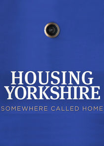 Housing Yorkshire: Somewhere to Call Home