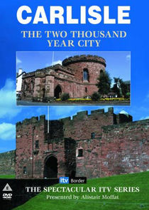 Carlisle: The Two Thousand Year City