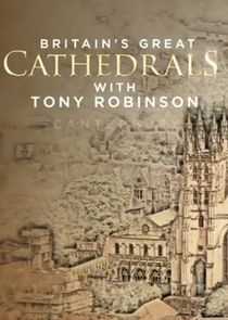 Britain's Great Cathedrals with Tony Robinson