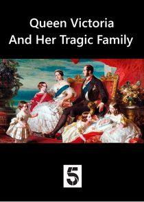 Queen Victoria and Her Tragic Family