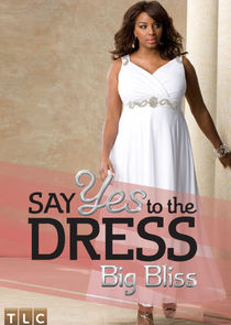 Say Yes to the Dress: Big Bliss