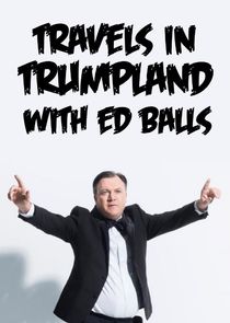 Travels in Trumpland with Ed Balls