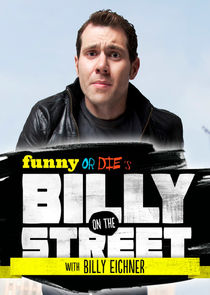 Funny or Die's Billy on the Street poszter