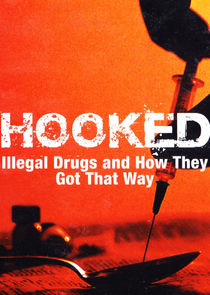 Hooked: Illegal Drugs and How They Got That Way