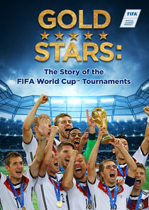 Gold Stars: The Story of the FIFA World Cup Tournaments poszter