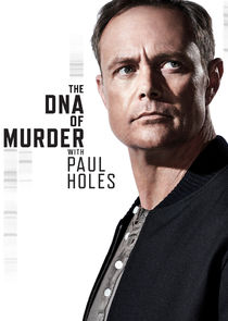 The DNA of Murder with Paul Holes