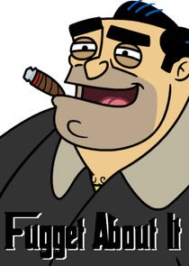Fugget About It