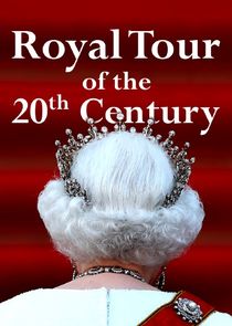 A Royal Tour of the 20th Century