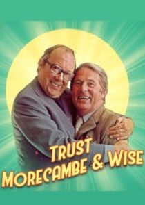 Trust Morecambe & Wise