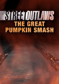 Street Outlaws: The Great Pumpkin Smash