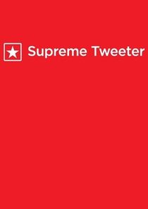 Supreme Tweeter