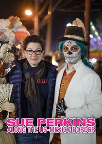 Sue Perkins: Along the US-Mexico Border