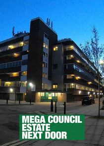 The Mega Council Estate Next Door