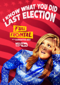Watch Series - Full Frontal with Samantha Bee