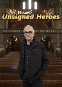 Tony Visconti's Unsigned Heroes