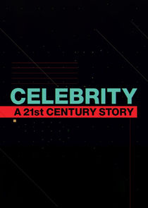 Celebrity: A 21st-Century Story