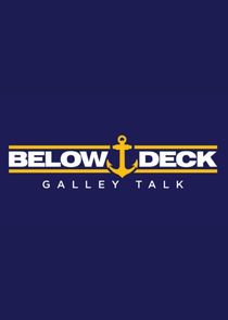 Watch Series - Below Deck Galley Talk