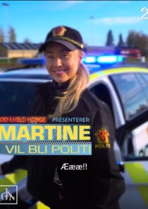 Martine vil bli politi