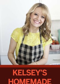 Kelsey's Homemade is Kelsey Nixon's new series that explores her ...