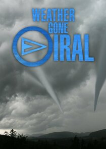 Weather Gone Viral | TVmaze