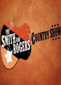 The Smith and Rogers Country Show