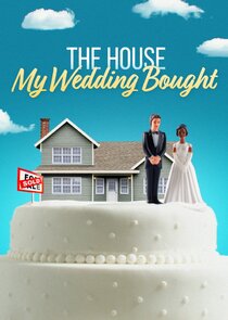 Watch Series - The House My Wedding Bought