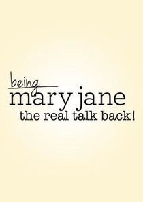 Being Mary Jane: The Real Talk Back!
