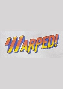 Watch Series - Warped!