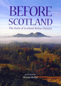 Before Scotland: The Story of Scotland Before History