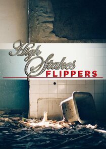 High Stakes Flippers