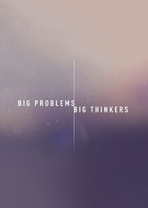 Big Problems, Big Thinkers