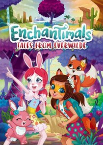 Enchantimals: Tales from Everwilde