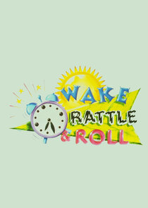 Wake, Rattle & Roll
