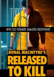 Donal MacIntyre's Released to Kill