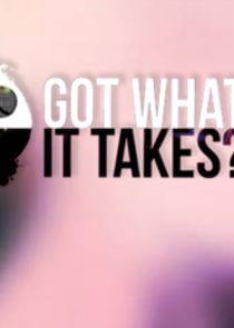 Got What It Takes? — кадр
