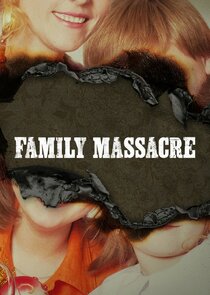 Watch Series - Family Massacre